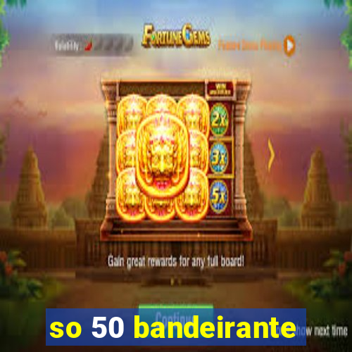 so 50 bandeirante